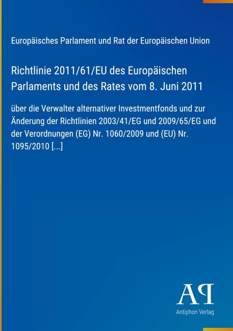 Richtlinie 2011/61/EU des Europäischen Parlaments und des Rates vom 8. Juni 2011 - Europäisches Parlament und Rat der Europäischen Union