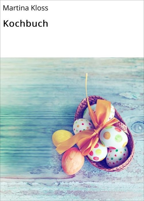 Kochbuch - Martina Kloss