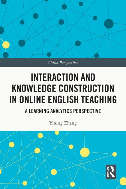 Interaction and Knowledge Construction in Online English Teaching - Yining Zhang