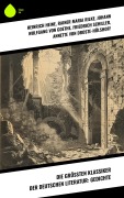 Cover-Bild zum Titel 'Die größten Klassiker der deutschen Literatur: Gedichte' von 'Heinrich Heine, Theodor Fontane, Wilhelm Hauff, Peter Rosegger, Gottfried Keller'