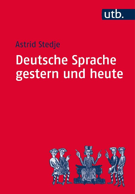 Deutsche Sprache gestern und heute - Astrid Stedje