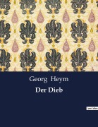 Cover-Bild zum Titel 'Der Dieb' von 'Georg Heym'