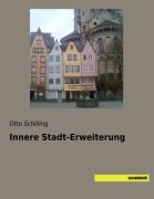 Cover-Bild zum Titel 'Innere Stadt-Erweiterung' von 'Otto Schilling'