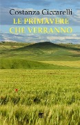 Le Primavere che verranno - Costanza Ciccarelli