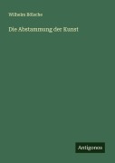 Cover-Bild zum Titel 'Die Abstammung der Kunst' von 'Wilhelm Bölsche'