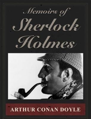 Memoirs of Sherlock Holmes - Arthur Conan Doyle