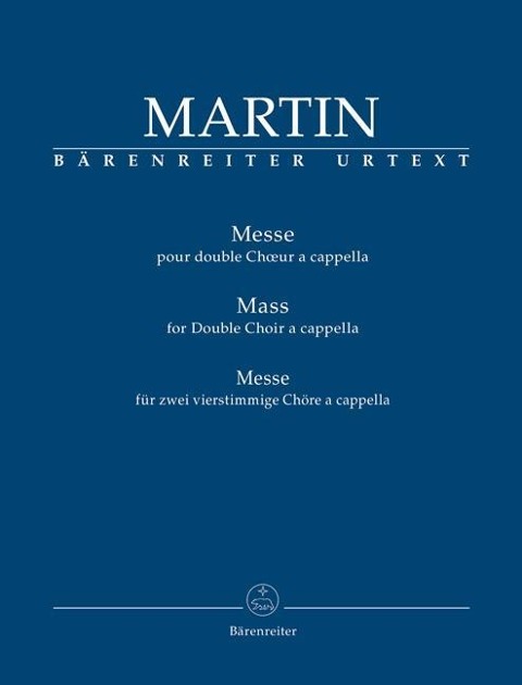Messe pour double Chur a cappella (Messe für zwei vierstimmige Chöre a cappella) - Frank Martin