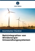 Cover-Bild zum Titel 'Netzintegration von Windenergie-Umwandlungssystemen' von 'Gowrishankar Chandran'