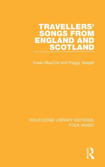Travellers' Songs from England and Scotland - Ewan Maccoll, Peggy Seeger
