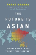 Cover-Bild zum Titel 'The Future Is Asian' von 'Parag Khanna'
