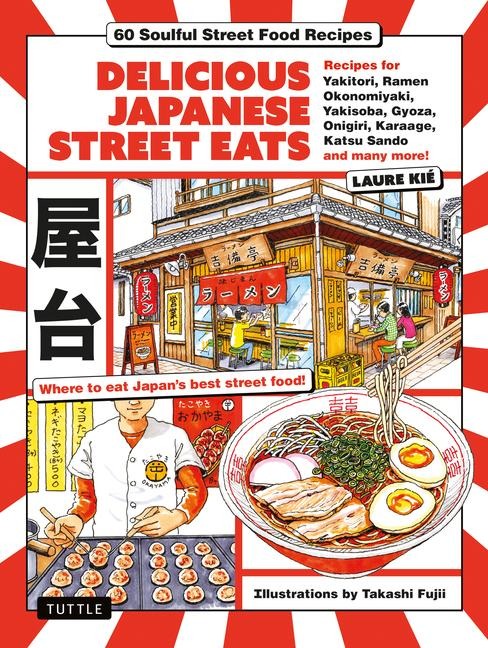 Delicious Japanese Street Eats - Laure Kie
