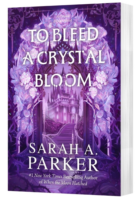 To Bleed a Crystal Bloom - Sarah A. Parker