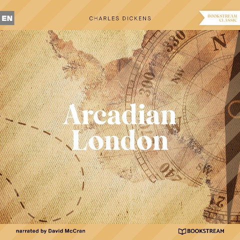 Arcadian London - Charles Dickens