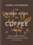 Cover-Bild zum Titel 'The World Atlas of Coffee 3rd edition' von 'James Hoffmann'