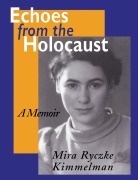 Cover-Bild zum Titel 'Echoes From The Holocaust' von 'Mira Ryczke Kimmelman'