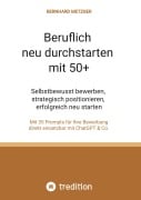 Cover-Bild zum Titel 'Beruflich neu durchstarten mit 50+' von 'Bernhard Metzger'