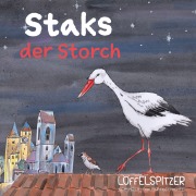 Cover-Bild zum Titel 'Staks der Storch' von 'Céline Landolt, Céline Landolt'