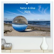 Cover-Bild zum Titel 'Natur und Glas (hochwertiger Premium Wandkalender 2026 DIN A2 quer), Kunstdruck in Hochglanz' von 'Uwe Kantz'