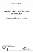 Cover-Bild zum Titel 'Constitution américaine et religion' von 'Maxence Guillemin'