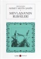 Mevlananin Rubaileri - Mevlana Celaleddin Rumi