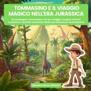 Cover-Bild zum Titel 'Tommasino e il viaggio magico nell'era jurassica' von 'Mamma Giusy Edizioni'