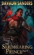 The Seedbearing Prince: Part I - Davaun Sanders