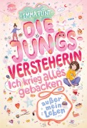 Die Jungsversteherin. Ich krieg alles gebacken (außer mein Leben) - Emma Flint