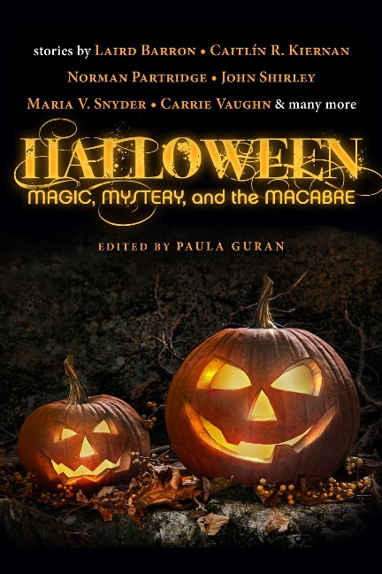 Halloween: Magic, Mystery, and the Macabre - Paula Guran