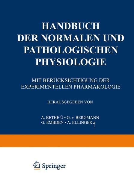 Handbuch der normalen und pathologischen Physiologie - G. V. Bethe, A. Ellinger, G. V. Bergmann, G. Embden, A. Ellinger