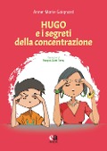 Cover-Bild zum Titel 'Hugo e i segreti della concentrazione' von 'Anne-Marie Gaignard'