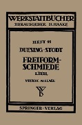 Cover-Bild zum Titel 'Freiformschmiede' von 'F. W. Duesing, A. Stodt'