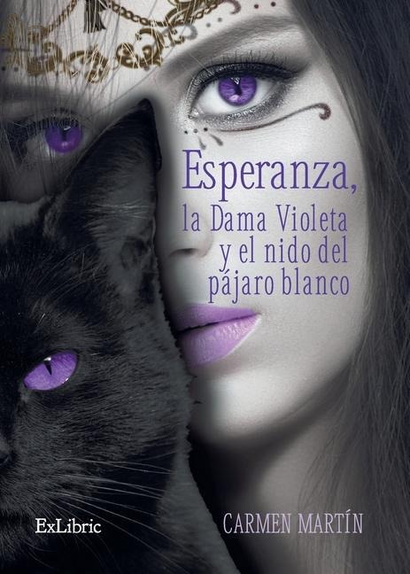 Esperanza, la Dama Violeta y el nido del pájaro blanco - Carmen Martín