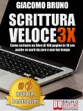 Cover-Bild zum Titel 'SCRITTURA VELOCE 3X. Come scrivere un libro di 100 pagine in 10 ore anche se parti da zero e non hai tempo.' von 'Giacomo Bruno, Alfio Bardolla'