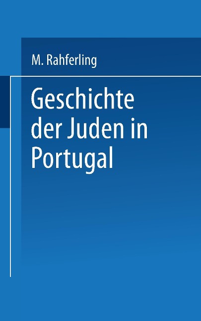 Geschichte der Juden in Portugal - Meyer Kayserling