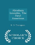 Cover-Bild zum Titel 'Abraham Lincolin, the First American - Scholar's Choice Edition' von 'D D Thompson'