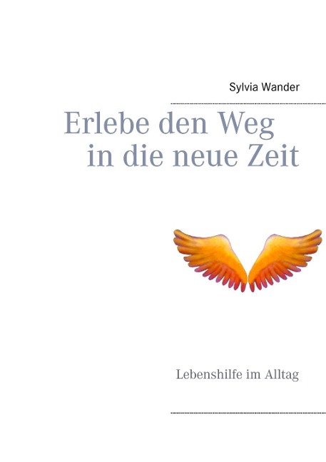 Erlebe den Weg in die neue Zeit - Sylvia Wander