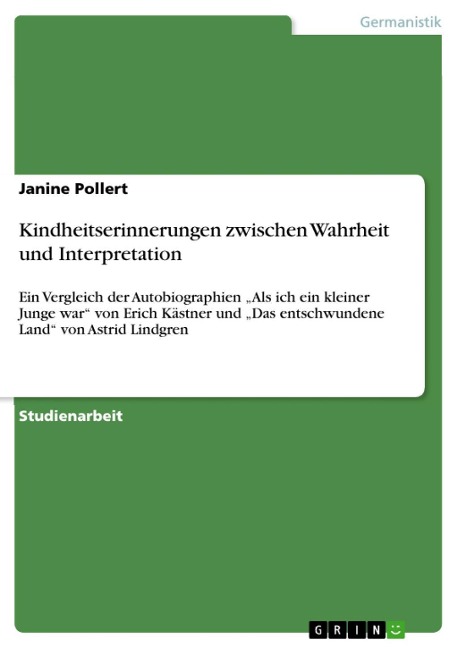 Kindheitserinnerungen zwischen Wahrheit und Interpretation - Janine Pollert