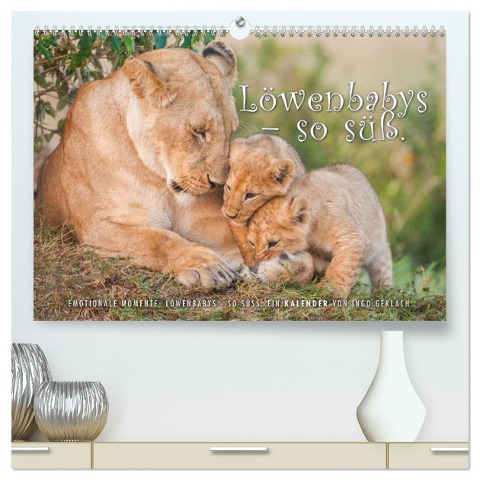 Emotionale Momente: Löwenbabys - so süß. (hochwertiger Premium Wandkalender 2025 DIN A2 quer), Kunstdruck in Hochglanz - Ingo Gerlach