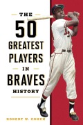 Cover-Bild zum Titel '50 Greatest Players in Braves History' von 'Robert W. Cohen'