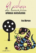 Cover-Bild zum Titel 'A cobra da laranjeira, crônicas muito azedas' von 'Ana Marson'