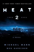 Cover-Bild zum Titel 'Heat 2' von 'Michael Mann, Meg Gardiner'