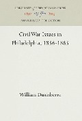 Cover-Bild zum Titel 'Civil War Issues in Philadelphia, 1856-1865' von 'William Dusinberre'