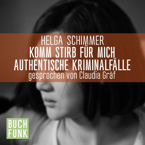 Komm, stirb für mich! - Helga Schimmer