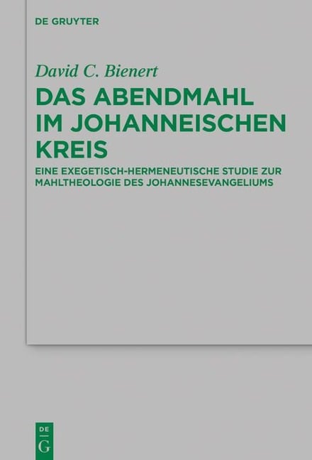 Das Abendmahl im johanneischen Kreis - David C. Bienert