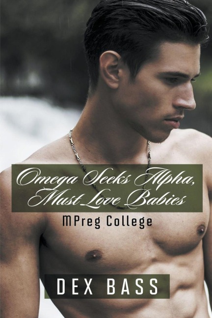 Omega Seeks Alpha, Must Love Babies - Dex Bass
