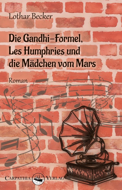 Die Gandhi-Formel, Les Humphries und die Mädchen vom Mars - Lothar Becker