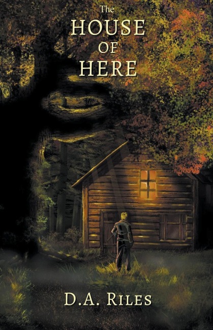 The House of Here - D. A. Riles
