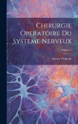 Cover-Bild zum Titel 'Chirurgie Operatoire Du Systeme Nerveux; Volume 2' von 'Antony Chipault'