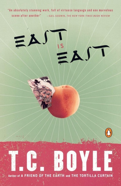 East Is East - T. C. Boyle