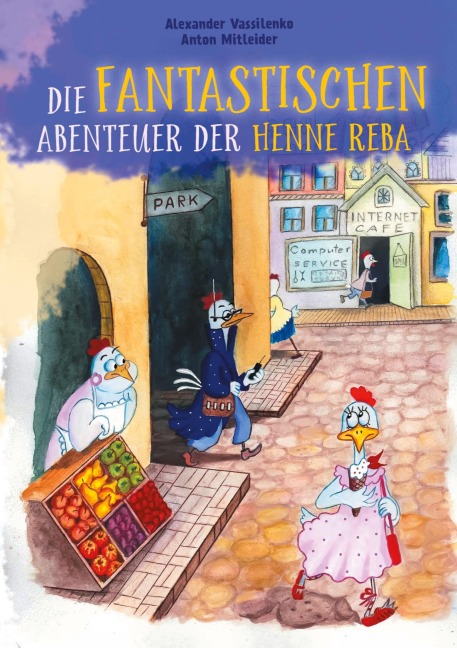 Die fantastischen Abenteuer der Henne Reba - Alexander Vassilenko, Anton Mitleider